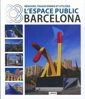 Rénover, transformer et utiliser l'espace public Barcelona