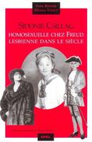 Sidonie Csillag : homosexuelle chez Freud, lesbienne dans le siècle, homosexuelle chez Freud, lesbienne dans le siècle