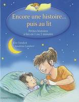 Encore une histoire ... Puis au lit, petites histoires à lire en 1 ou 2 minutes