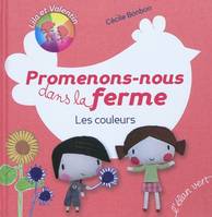 Lila et Valentin / Promenons-nous dans la ferme : les couleurs, les couleurs