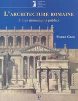 1, Les monuments publics, L'architecture romaine Vol. 1  Les monuments publics 3e édition, Du début du IIIe siècle av. J.-C. à la fin du Haut-Empire