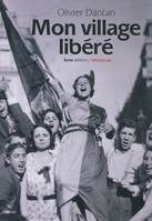 5 ans de guerre dans les jupons de ma mère, 2, Mon village libéré