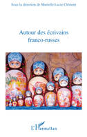 AUTOUR DES ECRIVAINS FRANCO-RUSSES