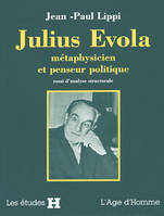 Julius Evola, métaphysicien et penseur politique - essai d'analyse structurale, essai d'analyse structurale