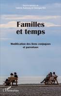 Familles et temps, Modification des liens conjugaux et parentaux