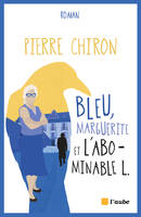 Bleu, Marguerite et l’abominable L.