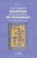 De l’aspect sémantique à la structure de l’évènement, Les verbes anglais et russes