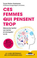 Ces femmes qui pensent trop, Débrancher (enfin) son mental et reconquérir sa vie