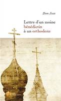 Lettre d'un moine bénédictin à un orthodoxe