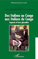 Des Italiens au Congo aux Italiens du Congo, Aspects d'une globalité