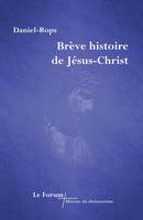 Brève Histoire de Jésus-Christ