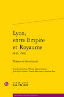 Lyon, entre empire et royaume, 843-1601