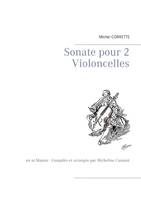 Sonate pour 2 Violoncelles, en ut Majeur - Compilée et arrangée par Micheline Cumant