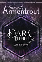 Dark elements, 3, Ultime soupir, Ultime soupir