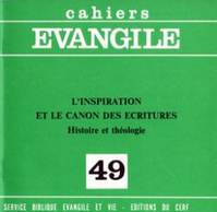 Cahiers Evangile numéro 49 L'inspiration et le canon des Ecritures
