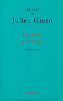 OEuvres de Julien Green., Histoires de vertige, nouvelles