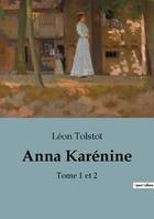 Anna Karénine, Tomes 1 et 2