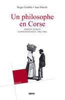 Un philosophe en Corse, La correspondance d'edmond et germaine goblot, 1882-1884