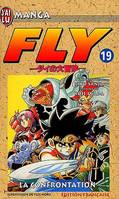 Fly., 19, Fly  t19 - la confrontation