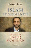 Islam et modernité / la pensée de Tariq Ramadan, la pensée de Tariq Ramadan