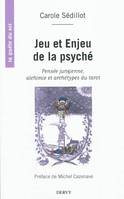 Jeu et enjeu de la psyché - Psychologie jungienne, alchimie et archétypes du tarot