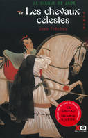 1, Le disque de Jade - tome 1 les chevaux celestes, roman