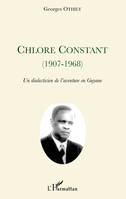 Chlore Constant (1907-1968), Un dialecticien de l'aventure en Guyane