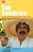 San Sombrèro, Le pays des carnavals, des cocktails et des putschs