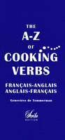 Dictionnaire gastronomique : A-Z of cooking verbs (français-anglais / english-french), Pocket Dictionary for Cooks and Pastry Cooks