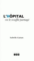 L'hôpital ou le souffle partagé