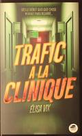 TRAFIC A LA CLINIQUE