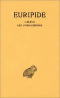 Tragédies / Euripide, 5, Tragédies. Tome V : Hélène - Les Phéniciennes, Hélène. - Les Phéniciennes