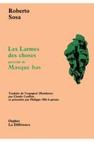 Les larmes des choses: précédé de Masque Bas