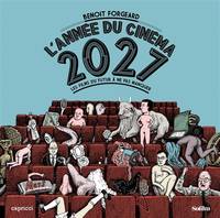 L'année du cinéma 2027, Les films du futur à ne pas rater