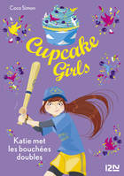 Cupcake Girls - tome 5, Katie met les bouchées doubles