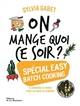 On mange quoi ce soir ?, Spécial easy batch cooking