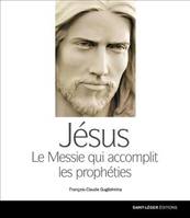 Jésus, Messie qui accomplit des prophéties