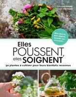 Elles poussent, elles soignent, 50 plantes à cultiver pour leurs bienfaits reconnus