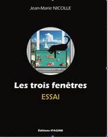 Les trois fenêtres, Essai