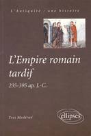 L'Empire romain tardif, 235-395 ap. J.-C.