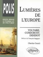 Lumières de l'Europe - Voltaire, Condorcet, Diderot, Voltaire, Condorcet, Diderot