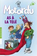 Motordu, as à la télé