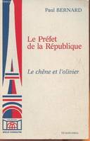 Le préfet de la République - le chêne et l'olivier, le chêne et l'olivier