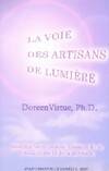 La voie des artisans de lumi√®re - R√©veillez votre pouvoir spirituel de la connaissance et de la gu√©rison, réveillez votre pouvoir spirituel de la connaissance et de la guérison