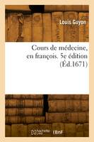 Cours de médecine, en françois. 5e édition