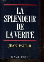 La Splendeur de la vérité. Lettre encyclique veritatis splendor, lettre encyclique, 6 août 1993