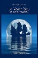 Le voilier bleu, et autres voyages...