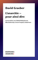 L'anarchie, pour ainsi dire, Conversations avec Mehdi Belhaj Kacem, Nika Dubrovsky et Assia Turquier-Zauberman