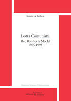 3, Lotta comunista, the bolshevik model, 1965-1995, The Bolshevik Model 1965-1995