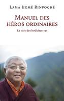 Manuel des héros ordinaires, La voie des bodhisattvas